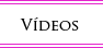 V&iacute;deos
